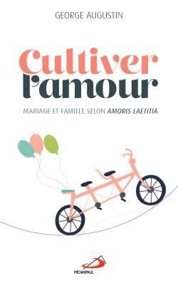 Emprunter Cultiver l'amour. Mariage et famille à la lumière de Amoris laetitia livre