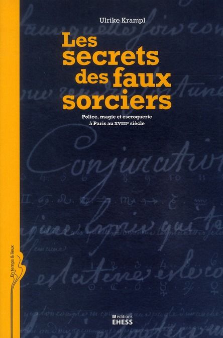 Emprunter Les secrets des faux sorciers. Police, magie et escroquerie à Paris au XVIIIe siècle livre