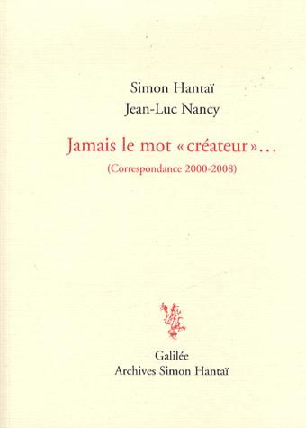 Emprunter Jamais le mot créateur... Correspondance 2000-2008 livre