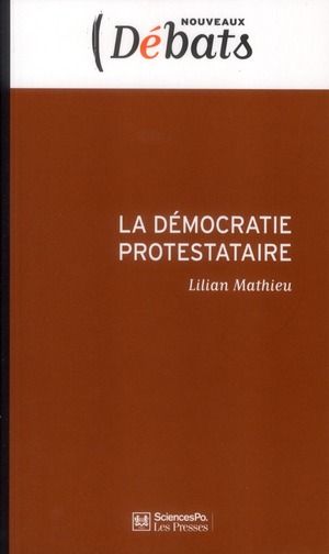 Emprunter La démocratie protestataire. Mouvements sociaux et politique en France aujourd'hui livre