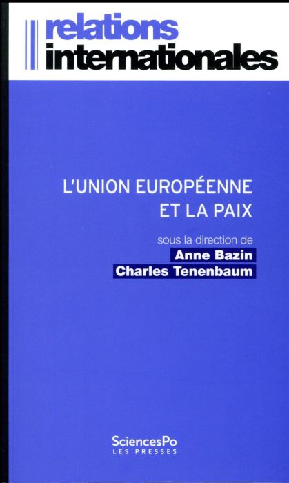 Emprunter L'Union européenne et la paix. L'invention d'un modèle européen de gestion des conflits livre