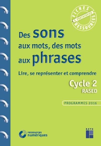 Emprunter Des sons aux mots, des mots aux phrases Cycle 2. Lire, se représenter et comprendre, avec 1 CD-ROM livre