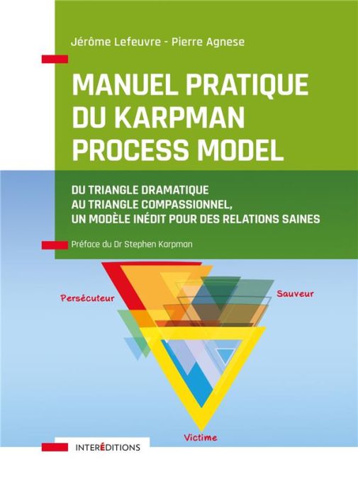 Emprunter Manuel pratique du Karpman Process Model. Du Triangle Dramatique au Triangle Compassionnel, un modèl livre