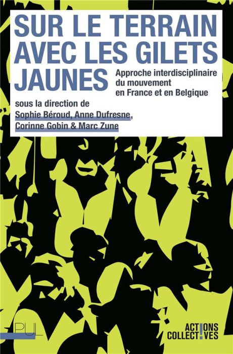 Emprunter Sur le terrain avec les Gilets jaunes. Approche interdisciplinaire du mouvement en France et en Belg livre