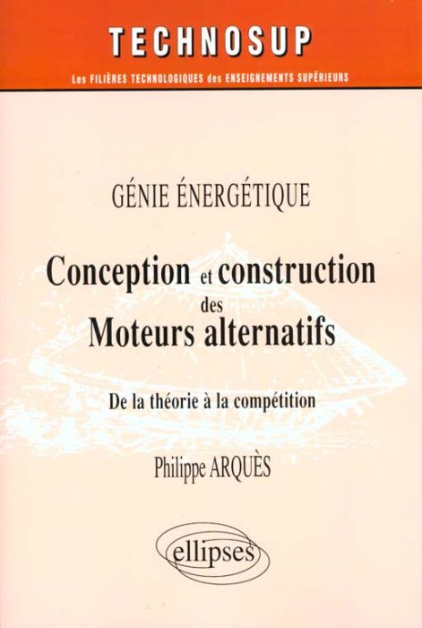 Emprunter Conception et construction des Moteurs alternatifs, génie énergétique. De la théorie à la compétitio livre