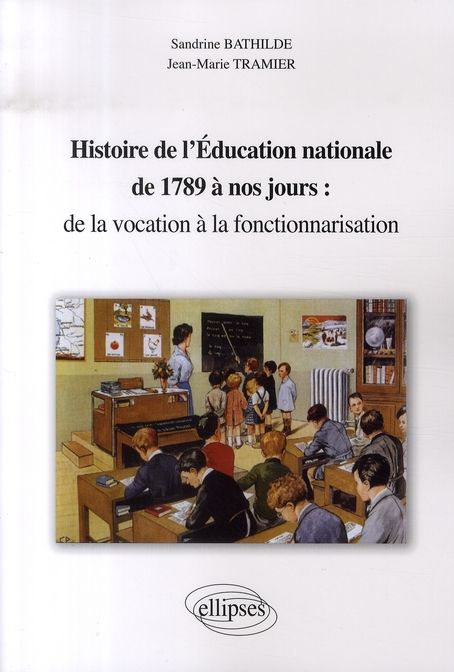 Emprunter Histoire de l'éducation nationale de 1789 à nos jours : de la vocation à la fonctionnarisation livre