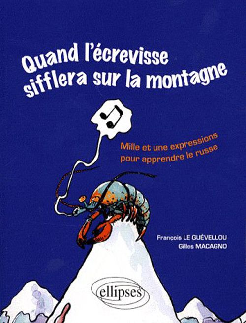 Emprunter Quand l'écrevisse sifflera sur la montagne (quand les poules auront des dents) . Mille et une expres livre