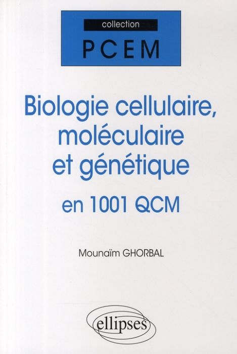 Emprunter Biologie cellulaire, moléculaire et génétique en 1001 QCM livre