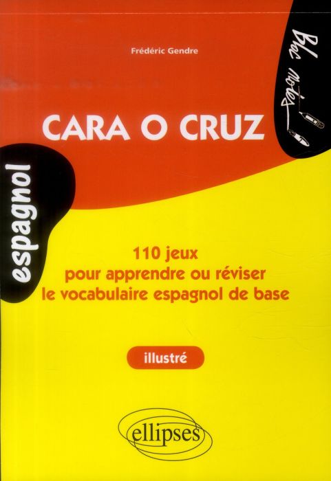 Emprunter Cara o cruz. 110 jeux pour apprendre ou réviser le vocabulaire espagnol de base livre