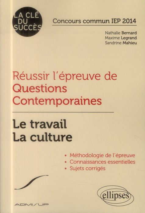 Emprunter Réussir l'épreuve de questions contemporaines. Le travail, la culture, concours commun IEP 2014 livre