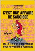 Emprunter C'est une affaire de saucisse. Mille et une expressions pour apprendre l'allemand livre