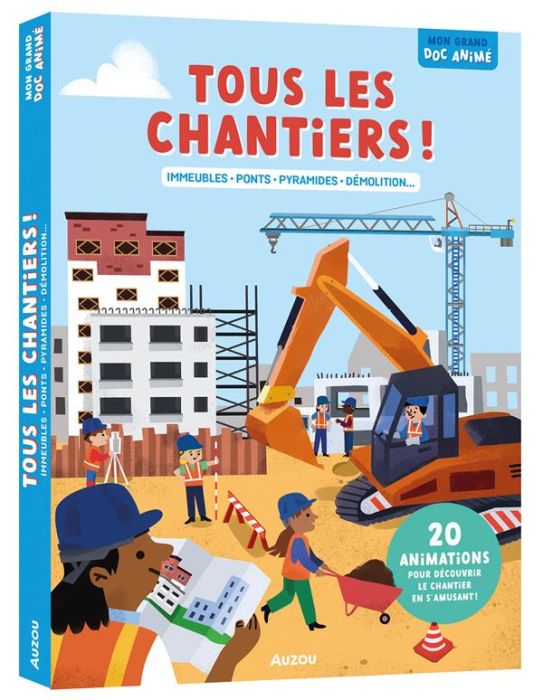 Emprunter Tous les chantiers ! Immeubles, ponts, pyramides, démolition... livre