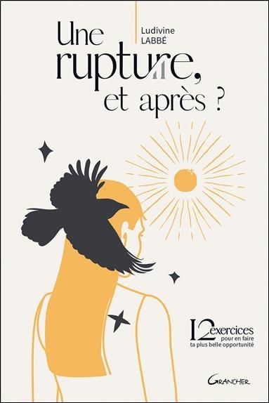 Emprunter Une rupture, et après ? 12 exercices pour en faire ta plus belle opportunité livre