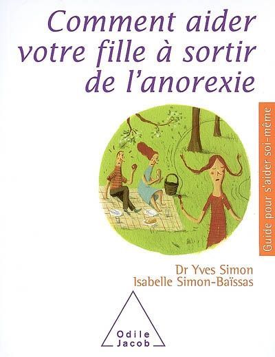 Emprunter Comment aider votre fille à sortir de l'anorexie livre