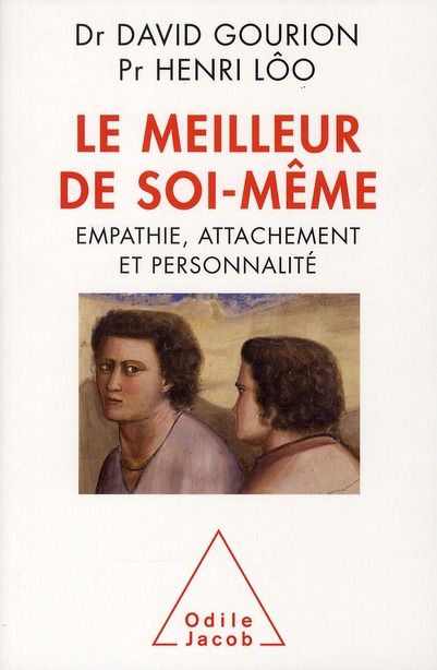 Emprunter Le meilleur de soi-même. Empathie, attachement et personnalité livre