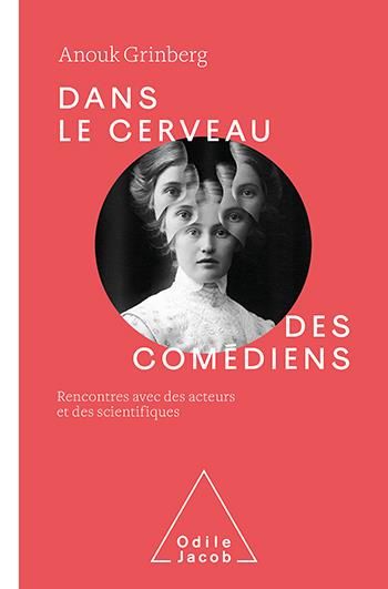 Emprunter Dans le cerveau des comédiens. Rencontre avec des acteurs et des scientifiques livre