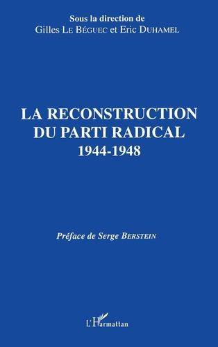 Emprunter La reconstruction du Parti radical, 1944-1948. Actes du colloque des 11 et 12 avril 1991, [Paris livre