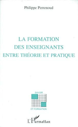 Emprunter La formation des enseignants, entre théorie et pratique livre