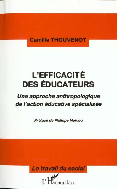 Emprunter L'EFFICACITE DES EDUCATEURS. Une approche anthropologique de l'action éducative spécialisée livre