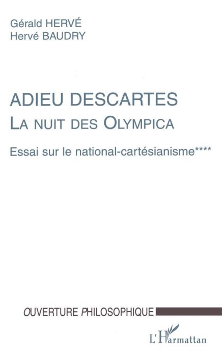 Emprunter LA NUIT DES OLYMPICA. ESSAI SUR LE NATIONAL-CARTESIANISME. Tome 4, Adieu Descartes livre