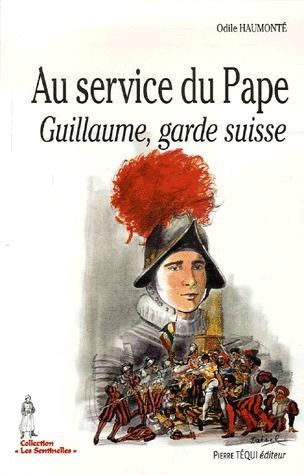 Emprunter Au service du Pape . Guillaume, garde suisse livre