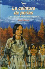 Emprunter Les colons de la Nouvelle-France Tome 2 : La ceinture de perles livre