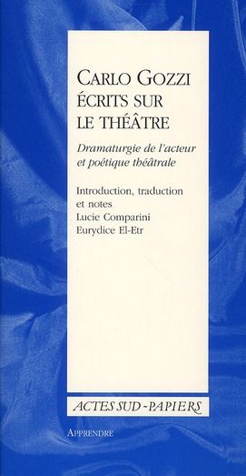 Emprunter Carlo Gozzi, écrits sur le théâtre. Dramaturgie de l'acteur et poétique théâtrale livre