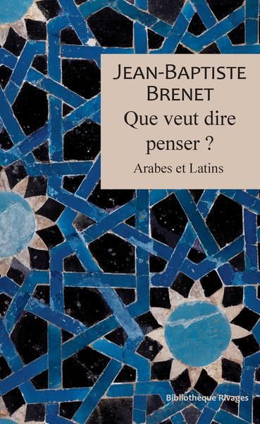 Emprunter Que veut dire penser ?. Arabes et latins livre