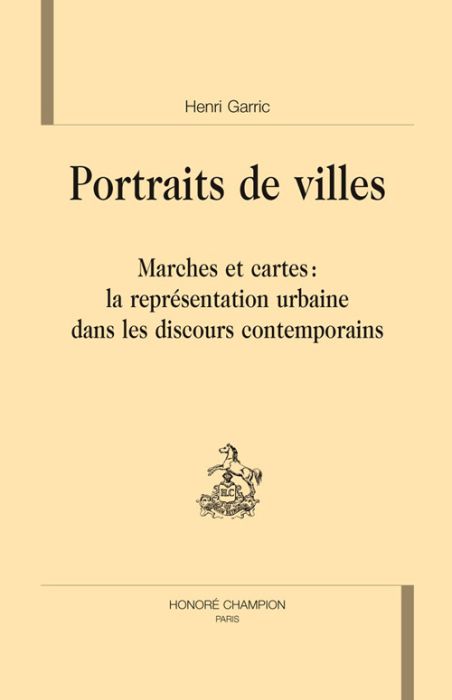 Emprunter PORTRAITS DE VILLES. MARCHES ET CARTES : LA REPRESENTATION URBAINE DANS LES DISCOURS CONTEMPORAINS livre