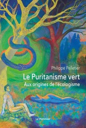 Emprunter Le puritanisme vert. Aux origines de l'écologisme livre