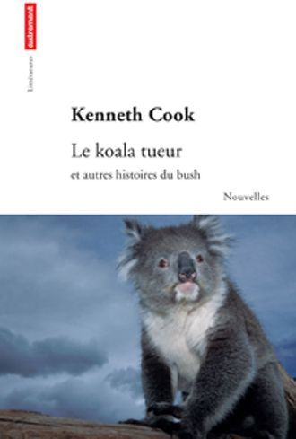 Emprunter Le koala tueur. Et autres histoires du bush livre