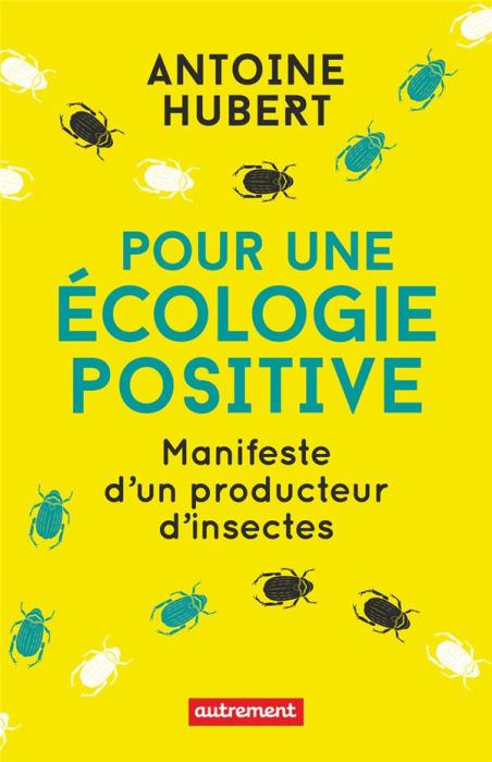 Emprunter Pour une écologie positive. Manifeste d'un producteur d'insectes livre