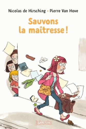 Emprunter Sauvons la maîtresse ! livre