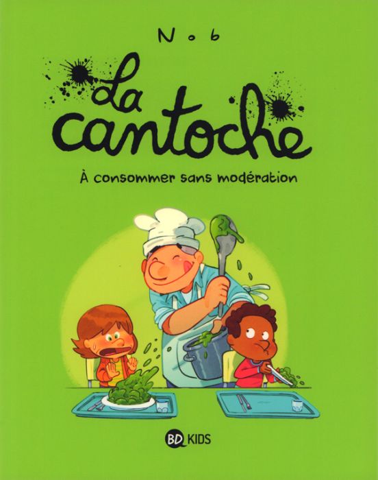 Emprunter La cantoche Tome 3 : A consommer sans modération livre