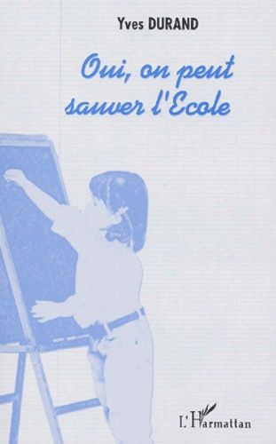 Emprunter Oui, on peut sauver l'école livre