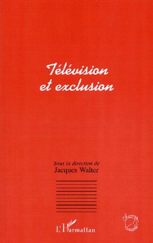 Emprunter Télévision et exclusion. Actes du colloque de Metz, mars 1996 livre