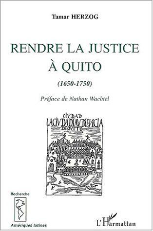 Emprunter Rendre justice à Quito (1650-1750) livre