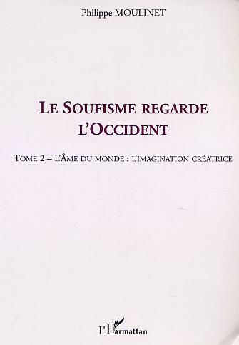 Emprunter Le soufisme regarde l'occident. Tome 2, L'âme du monde : l'imagination créatrice livre