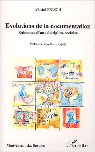 Emprunter Evolutions de la documentation. Naissance d'une discipline scolaire livre