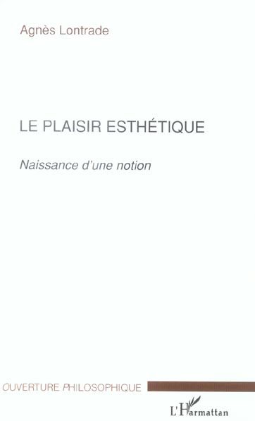 Emprunter Le plaisir esthétique. Naissance d'une notion livre