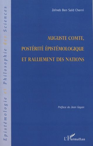 Emprunter Auguste Comte, postérité épistémologique et ralliement des nations livre