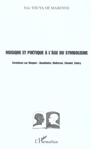 Emprunter Musique et poétique à l'âge du symbolisme. Variations sur Wagner : Baudelaire, Mallarmé, Claudel, Va livre