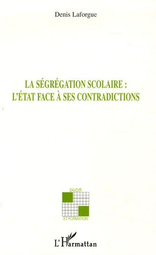 Emprunter La ségrégation scolaire : L'Etat face à ses contradictions livre