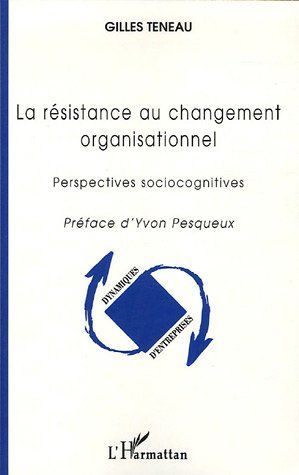 Emprunter LA RESISTANCE AU CHANGEMENT ORGANISATIONNEL (NOUVELLE EDITION) livre