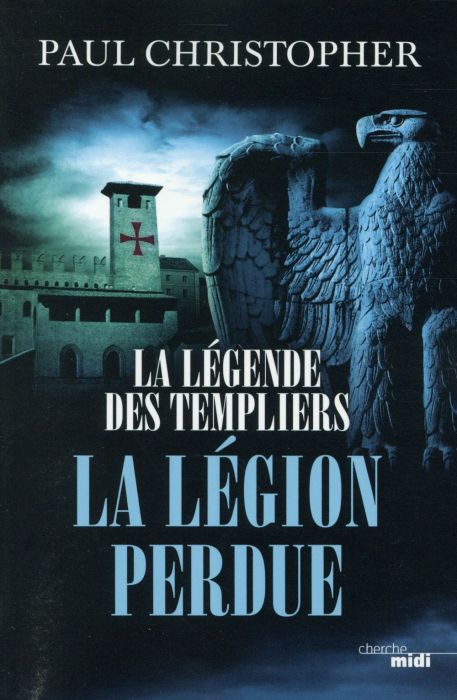 Emprunter La légende des templiers Tome 5 : La légion perdue livre