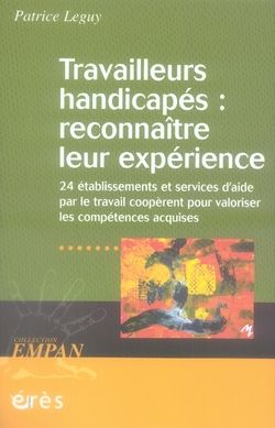 Emprunter Travailleurs handicapés : reconnaître leur expérience. Vingt-quatre établissements et services d'aid livre