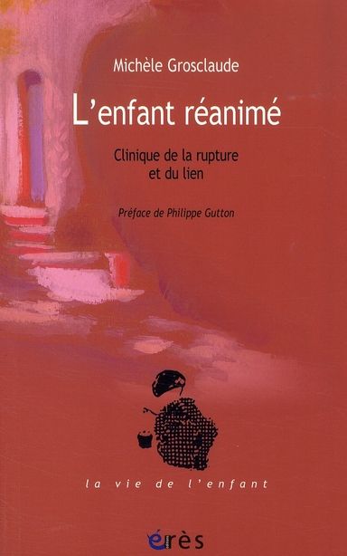 Emprunter L'enfant réanimé. Clinique de la rupture et du lien livre