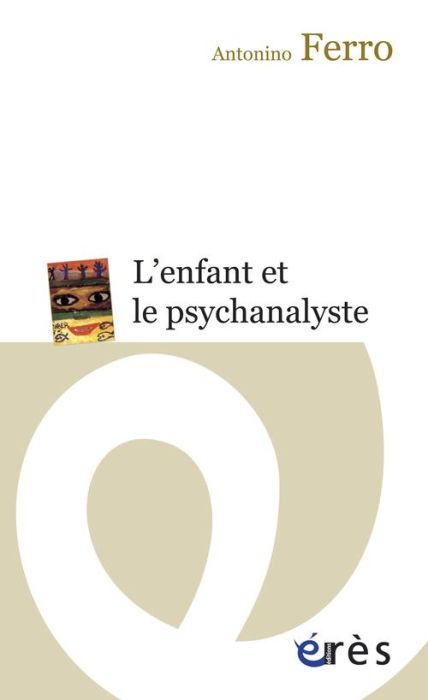 Emprunter L'enfant et le psychanalyste. La question de la technique dans la psychanalyse des enfants livre