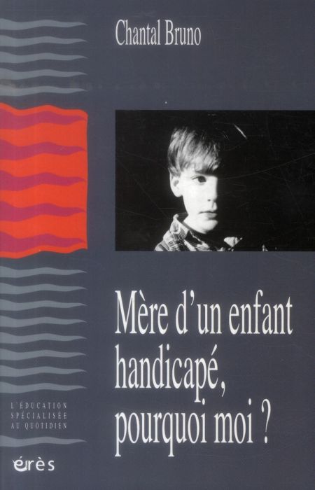 Emprunter Mère d'un enfant handicapé, pourquoi moi ? livre