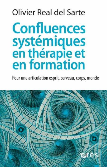 Emprunter Confluences systémiques en thérapie et en formation. Pour une articulation esprit, cerveau, corps, m livre